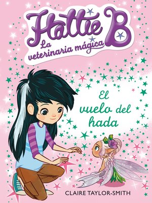 cover image of El vuelo del hada (Hattie B. La veterinaria mágica 3)